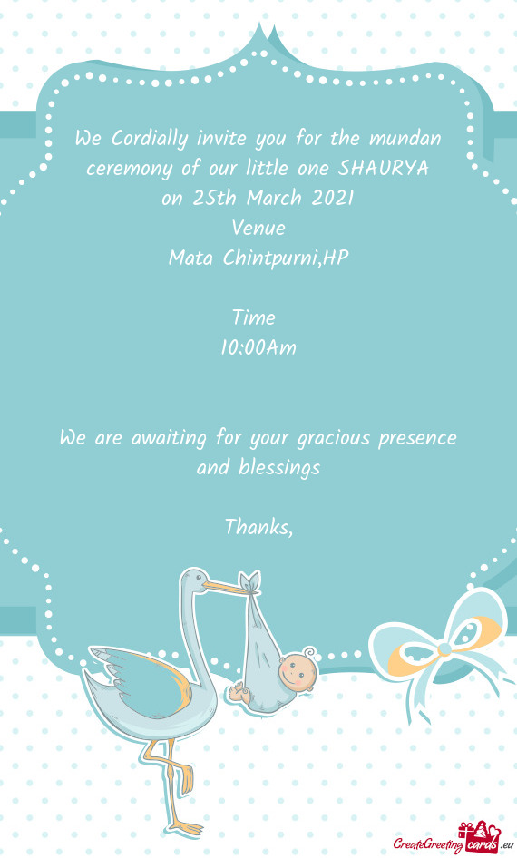We Cordially invite you for the mundan ceremony of our little one SHAURYA