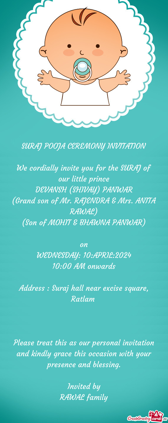 We cordially invite you for the SURAJ of our little prince