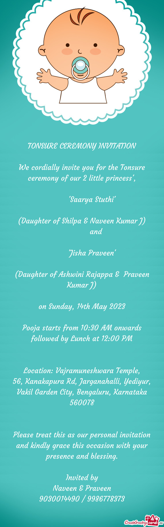 We cordially invite you for the Tonsure ceremony of our 2 little princess'