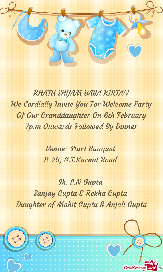 We Cordially Invite You For Welcome Party Of Our Granddaughter On 6th February 7p.m Onwards Followed