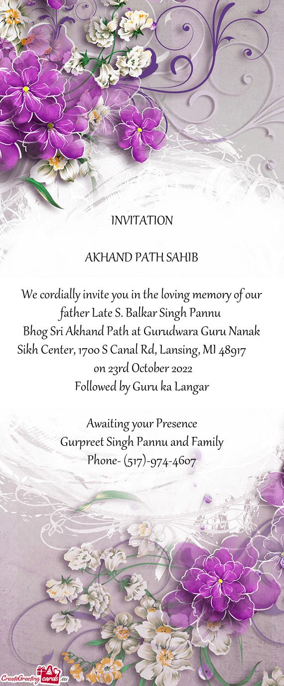 We cordially invite you in the loving memory of our father Late S. Balkar Singh Pannu