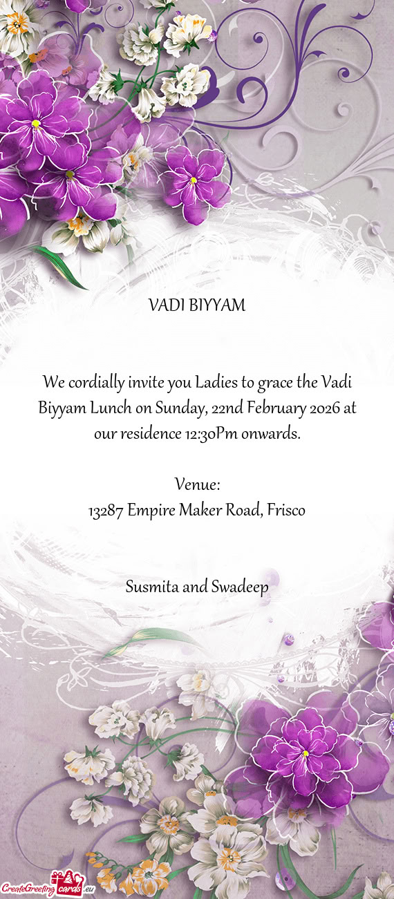We cordially invite you Ladies to grace the Vadi Biyyam Lunch on Sunday, 22nd February 2026 at our r