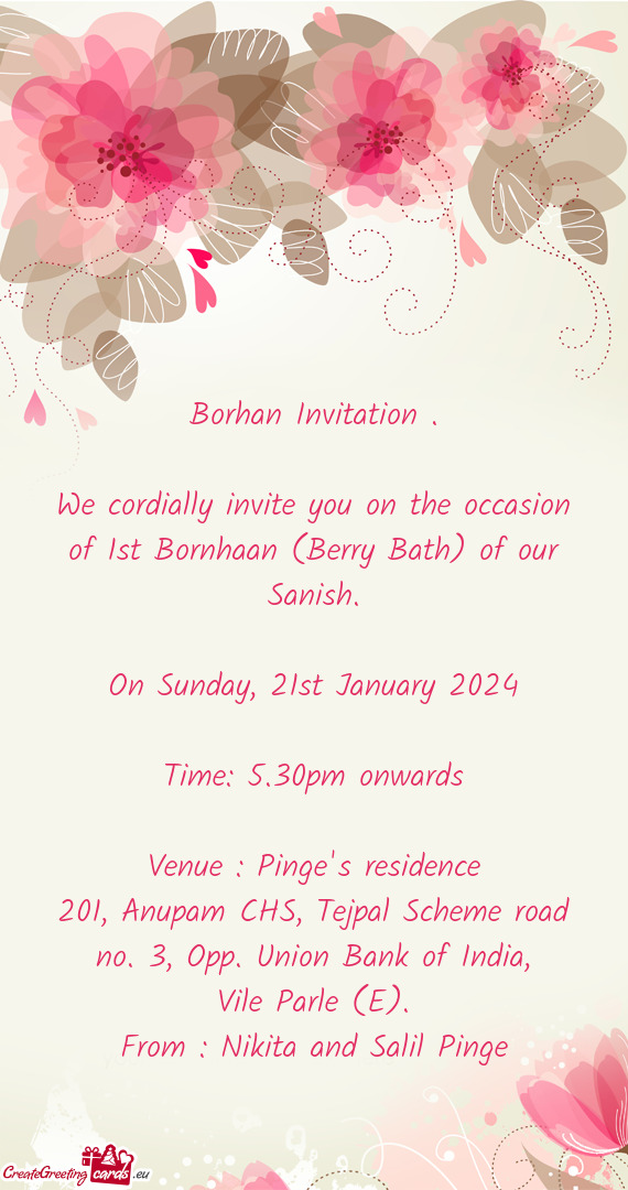We cordially invite you on the occasion of 1st Bornhaan (Berry Bath) of our Sanish