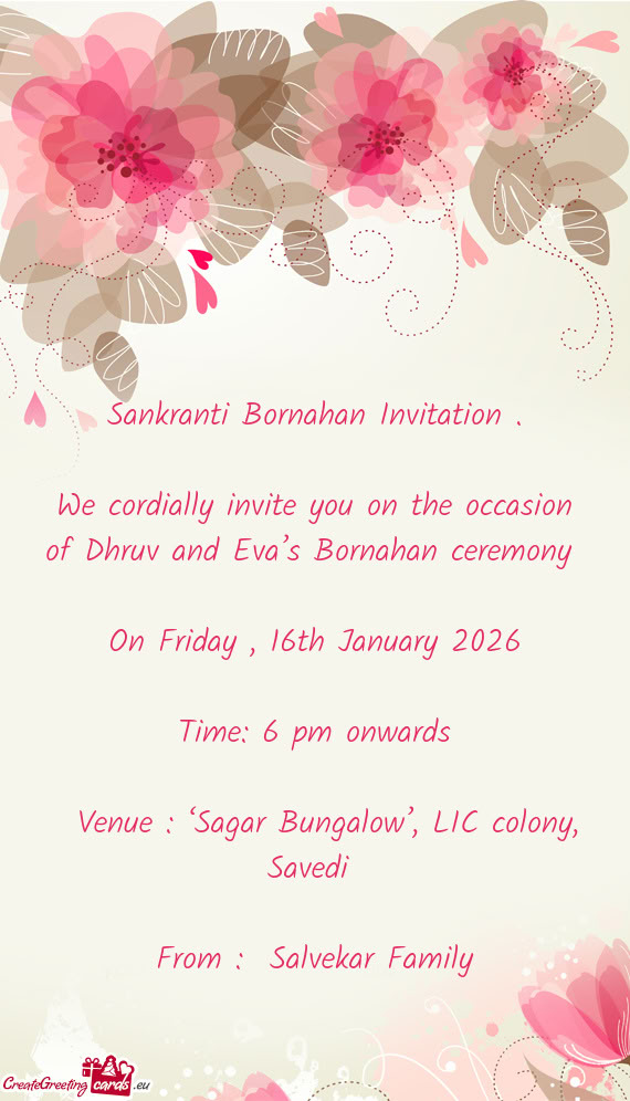 We cordially invite you on the occasion of Dhruv and Eva’s Bornahan ceremony