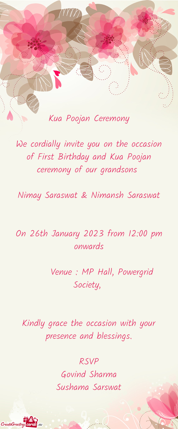 We cordially invite you on the occasion of First Birthday and Kua Poojan ceremony of our grandsons