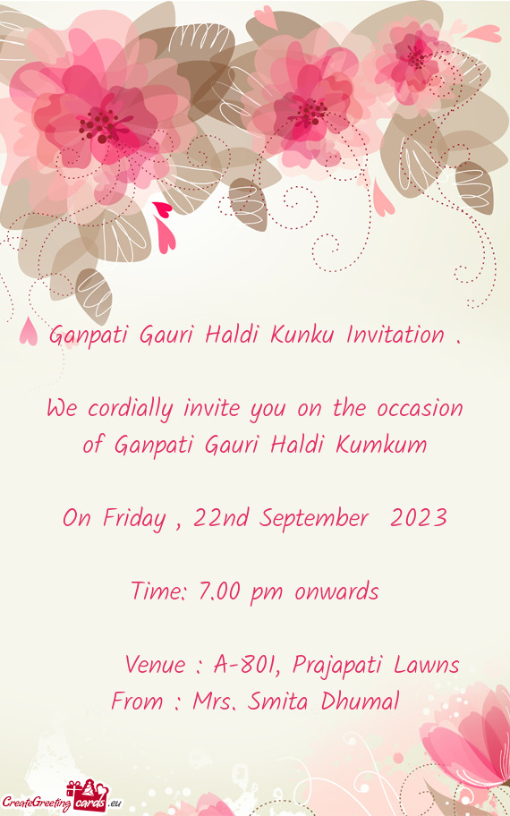 We cordially invite you on the occasion of Ganpati Gauri Haldi Kumkum