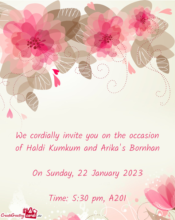 We cordially invite you on the occasion of Haldi Kumkum and Arika