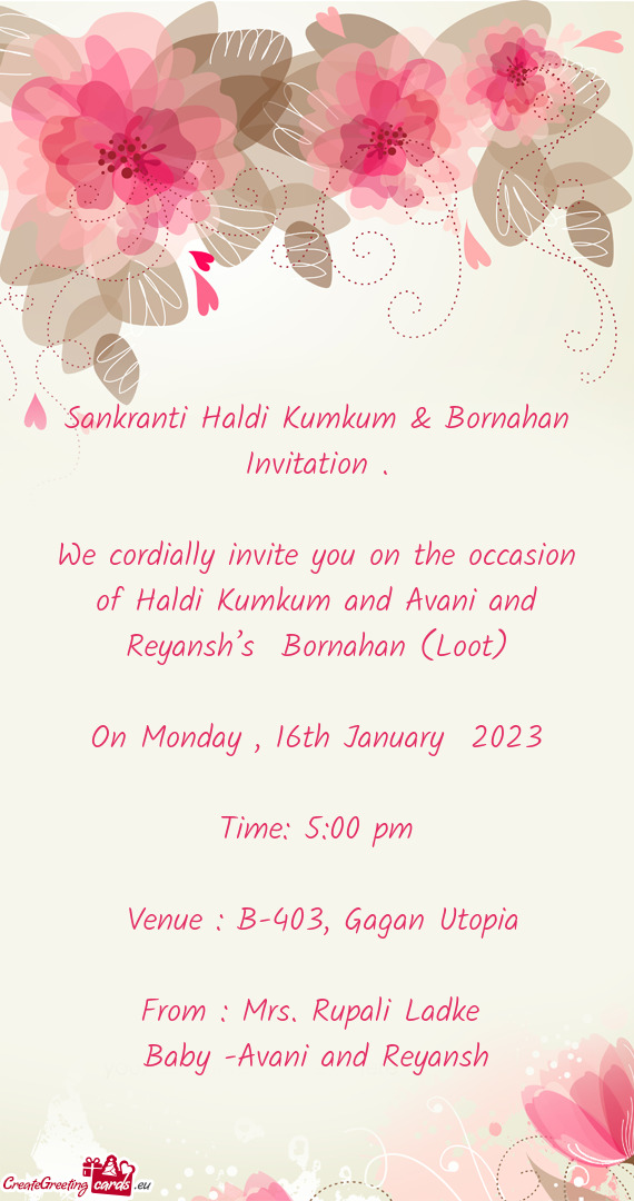 We cordially invite you on the occasion of Haldi Kumkum and Avani and Reyansh’s Bornahan (Loot)