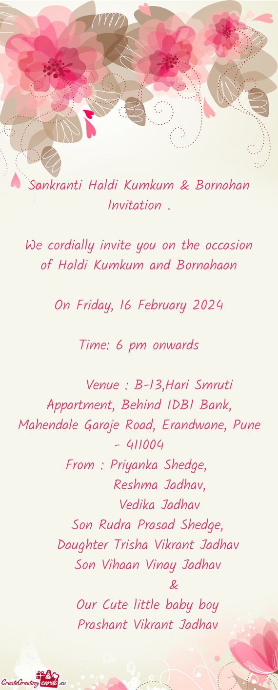 We cordially invite you on the occasion of Haldi Kumkum and Bornahaan