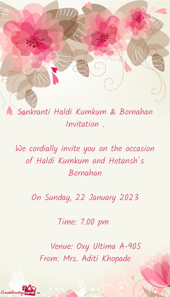 We cordially invite you on the occasion of Haldi Kumkum and Hetansh