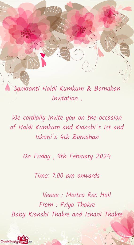 We cordially invite you on the occasion of Haldi Kumkum and Kianshi