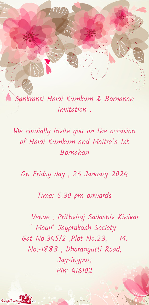 We cordially invite you on the occasion of Haldi Kumkum and Maitre