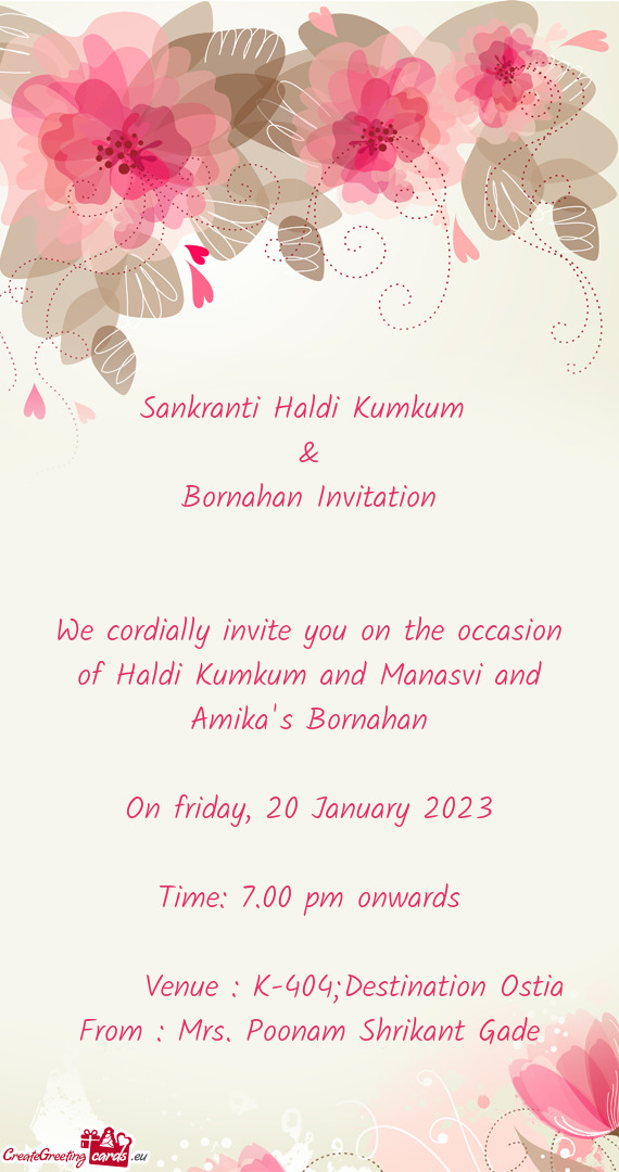 We cordially invite you on the occasion of Haldi Kumkum and Manasvi and Amika's Bornahan