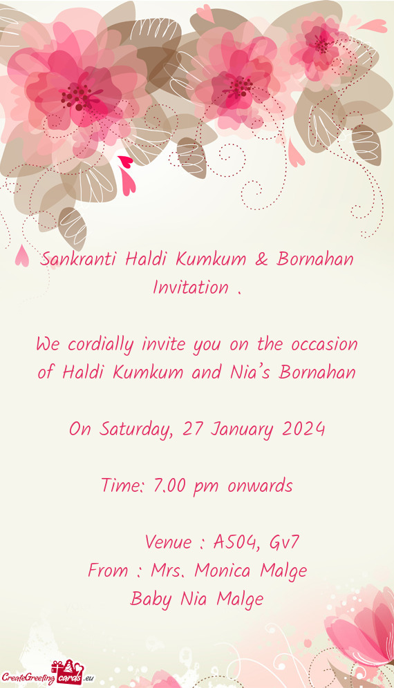 We cordially invite you on the occasion of Haldi Kumkum and Nia’s Bornahan