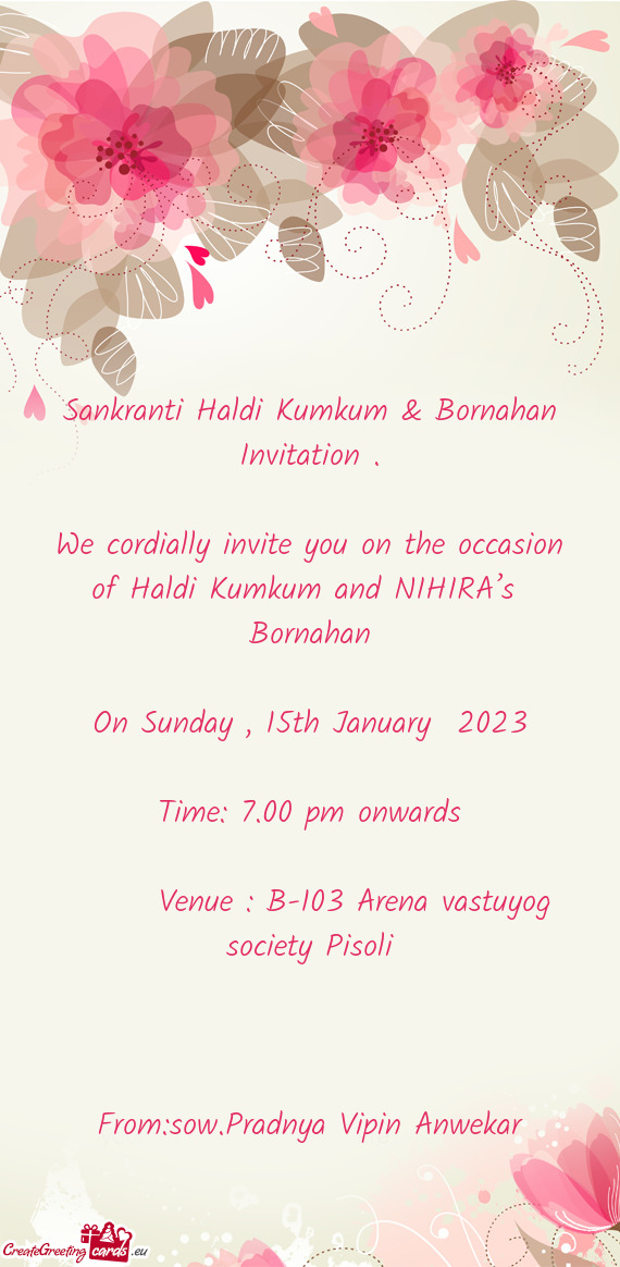 We cordially invite you on the occasion of Haldi Kumkum and NIHIRA’s Bornahan