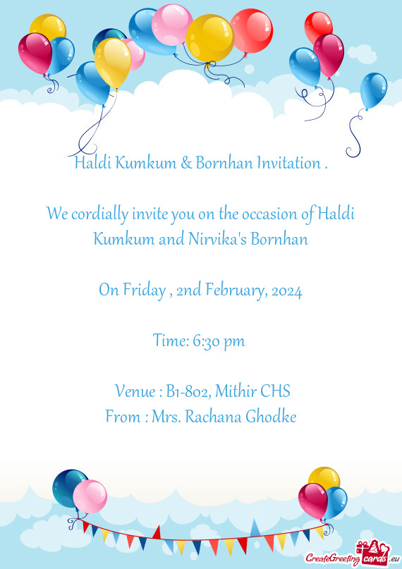 We cordially invite you on the occasion of Haldi Kumkum and Nirvika