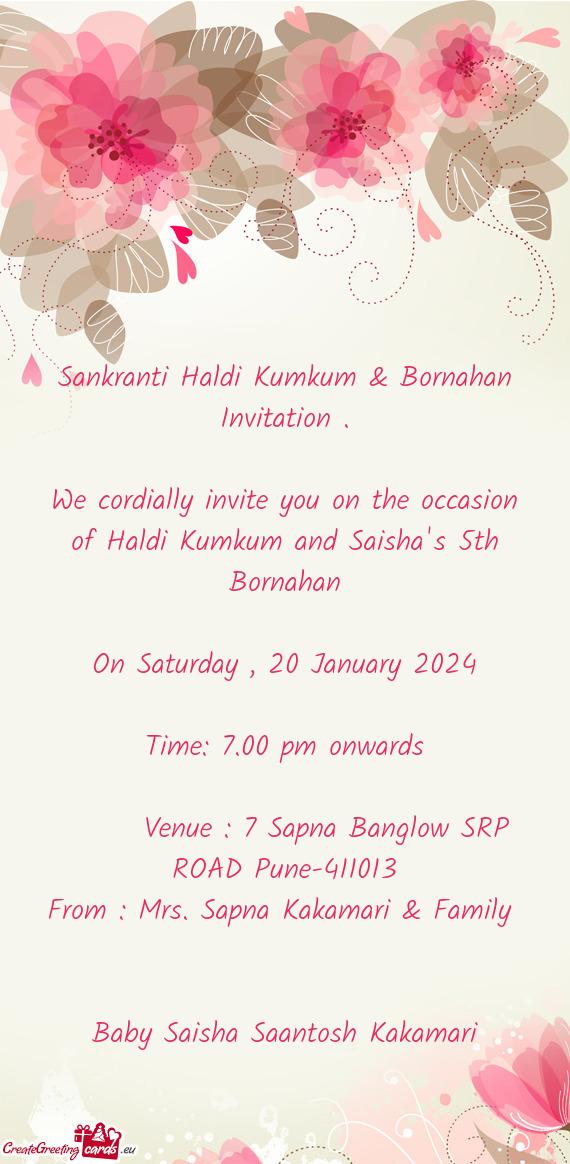 We cordially invite you on the occasion of Haldi Kumkum and Saisha