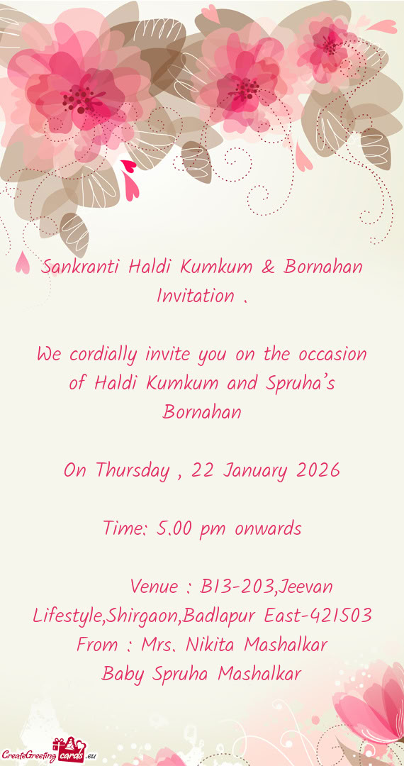 We cordially invite you on the occasion of Haldi Kumkum and Spruha’s Bornahan