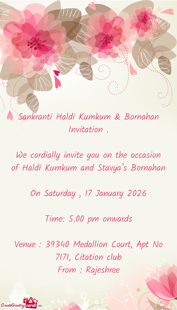 We cordially invite you on the occasion of Haldi Kumkum and Stavya’s Bornahan