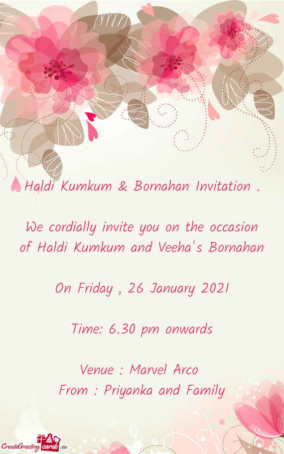We cordially invite you on the occasion of Haldi Kumkum and Veeha's Bornahan
