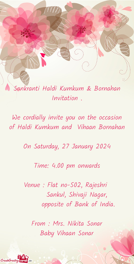 We cordially invite you on the occasion of Haldi Kumkum and Vihaan Bornahan
