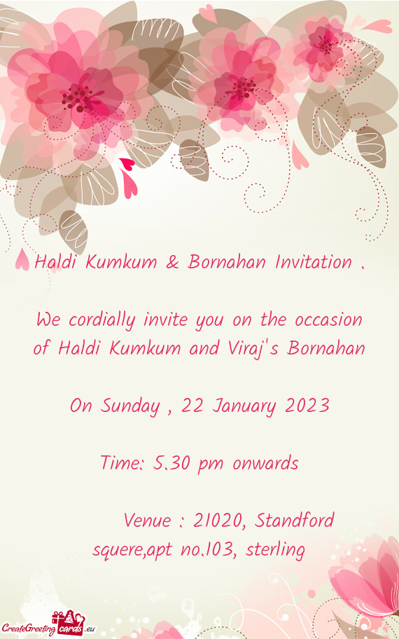 We cordially invite you on the occasion of Haldi Kumkum and Viraj's Bornahan
