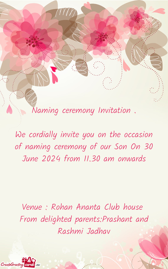 We cordially invite you on the occasion of naming ceremony of our Son On 30 June 2024 from 11.30 am
