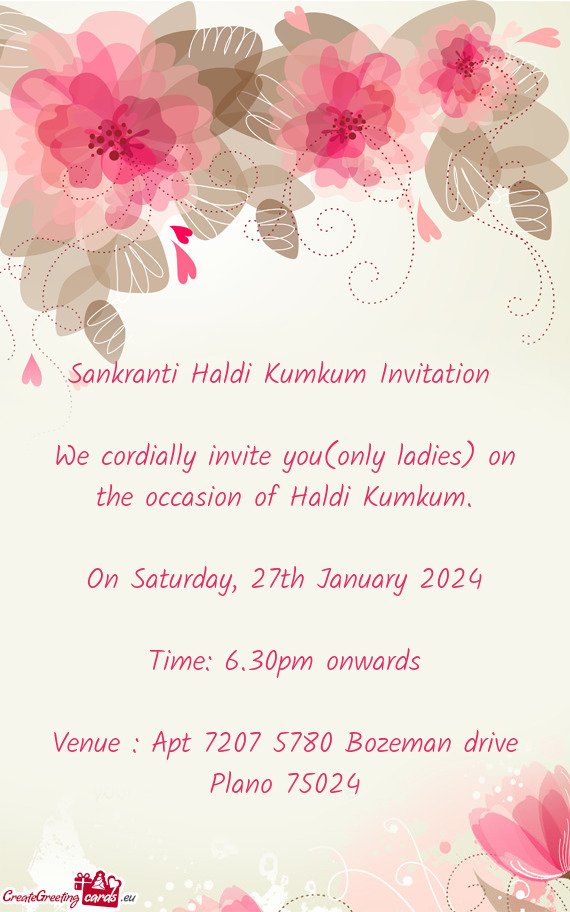 We cordially invite you(only ladies) on the occasion of Haldi Kumkum
