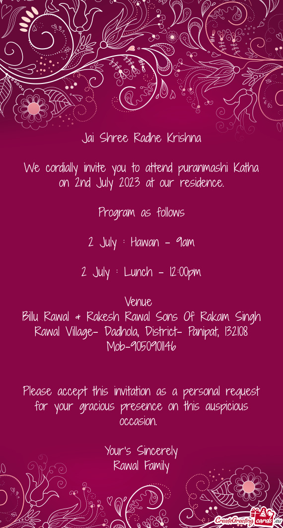 We cordially invite you to attend puranmashi Katha on 2nd July 2023 at our residence