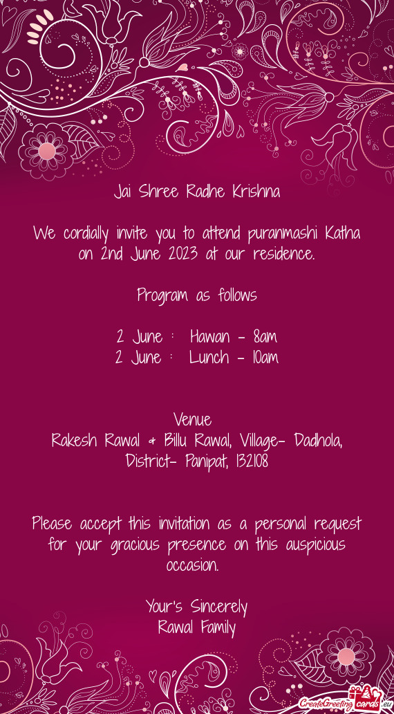 We cordially invite you to attend puranmashi Katha on 2nd June 2023 at our residence