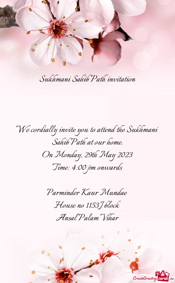 We cordially invite you to attend the Sukhmani Sahib Path at our home
