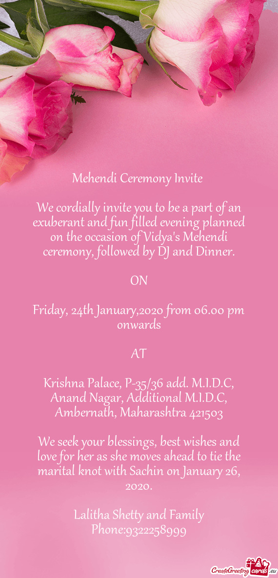 We cordially invite you to be a part of an exuberant and fun filled evening planned on the occasion