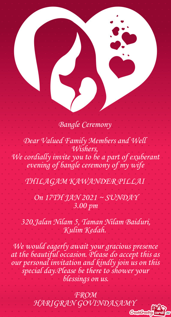 We cordially invite you to be a part of exuberant evening of bangle ceremony of my wife