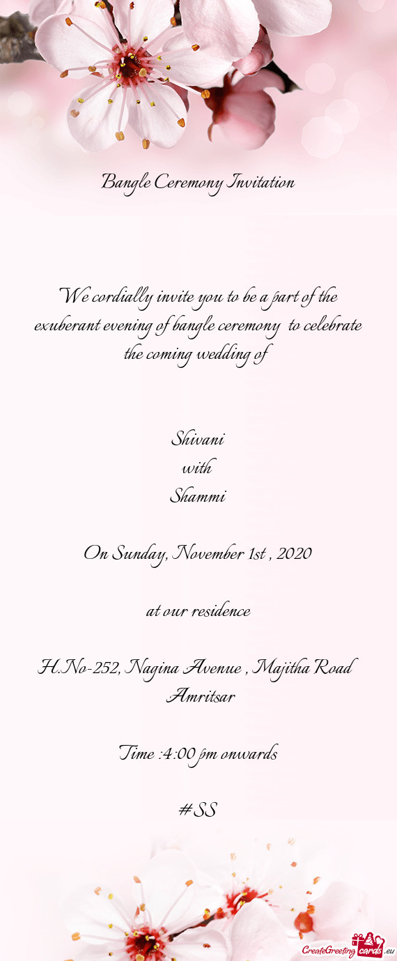 We cordially invite you to be a part of the exuberant evening of bangle ceremony to celebrate the c