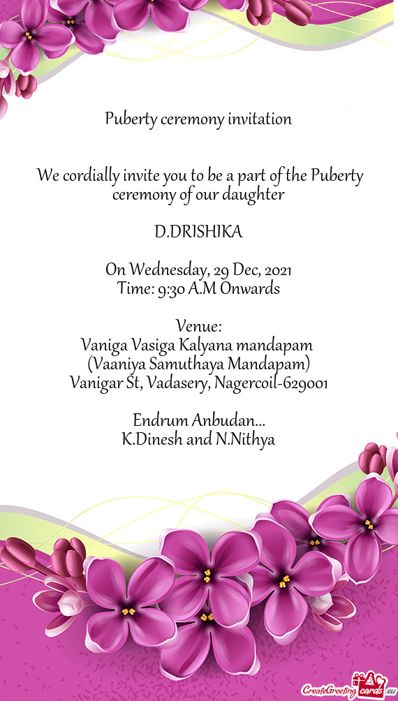 We cordially invite you to be a part of the Puberty ceremony of our daughter