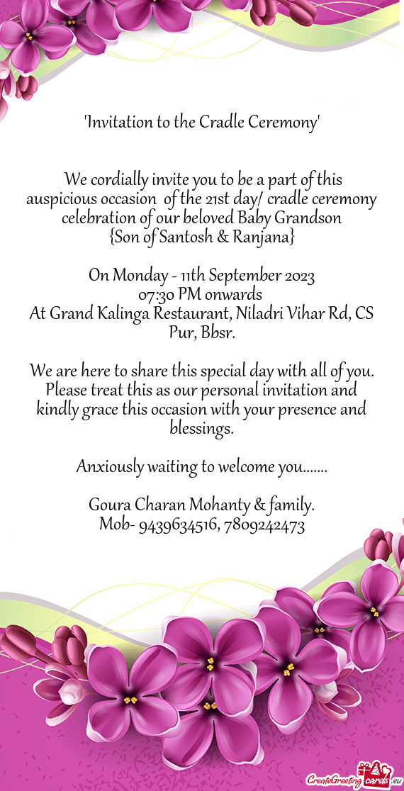 We cordially invite you to be a part of this auspicious occasion of the 21st day/ cradle ceremony