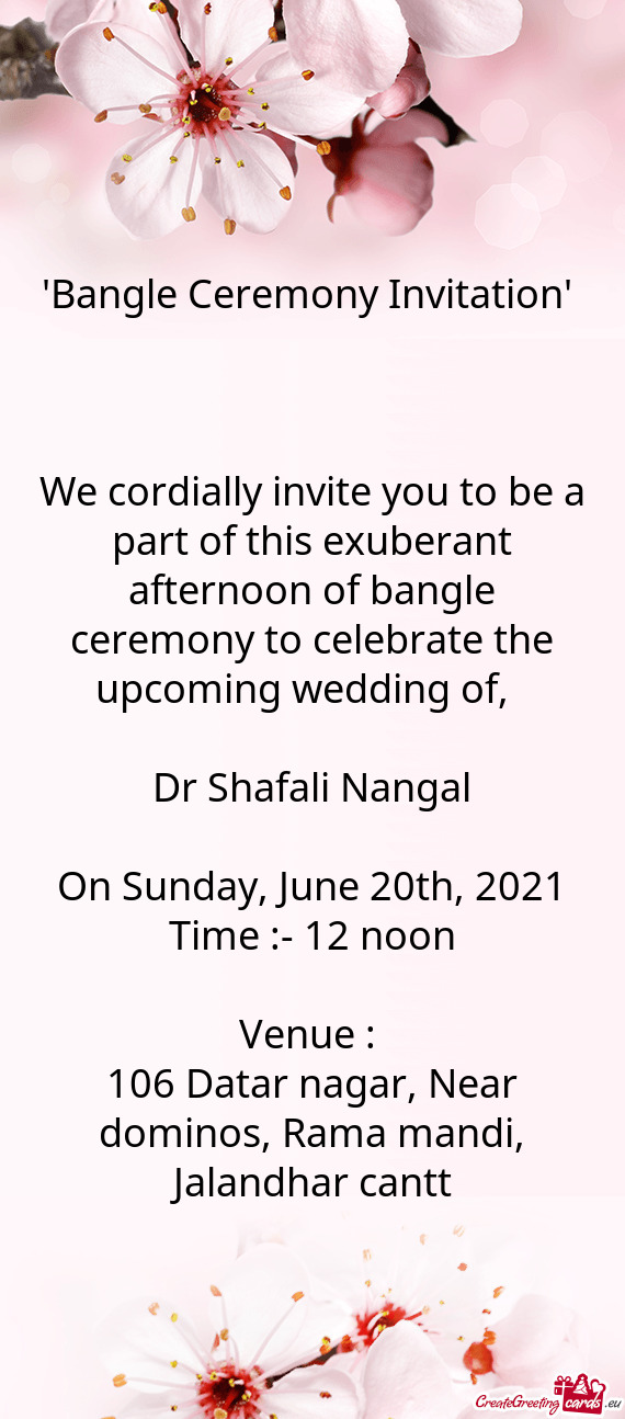 We cordially invite you to be a part of this exuberant afternoon of bangle ceremony to celebrate the