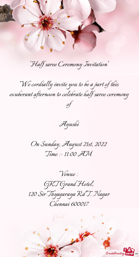 We cordially invite you to be a part of this exuberant afternoon to celebrate half saree ceremony of