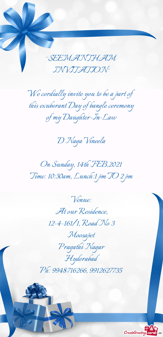 We cordially invite you to be a part of this exuberant Day of bangle ceremony of my Daughter-In-Law