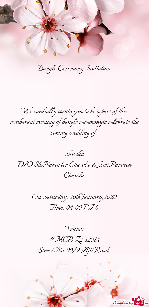 We cordially invite you to be a part of this exuberant evening of bangle ceremonyto celebrate the co