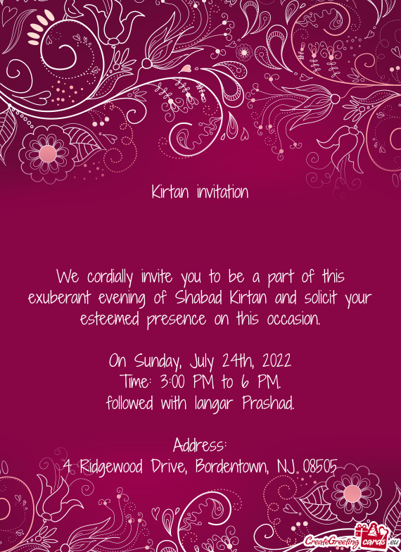 We cordially invite you to be a part of this exuberant evening of Shabad Kirtan and solicit your est