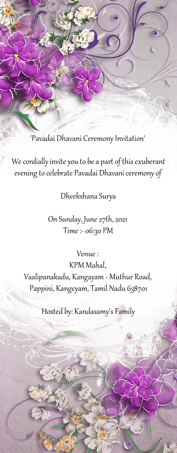 We cordially invite you to be a part of this exuberant evening to celebrate Pavadai Dhavani ceremony