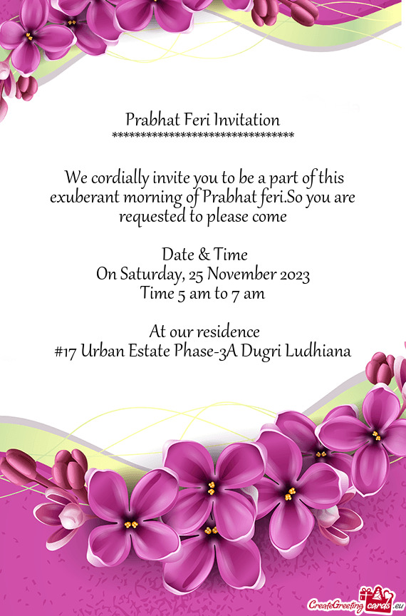 We cordially invite you to be a part of this exuberant morning of Prabhat feri.So you are requested