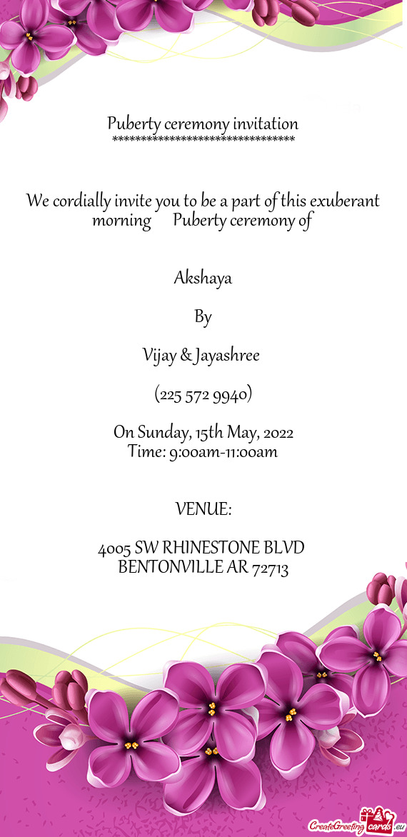 We cordially invite you to be a part of this exuberant morning  Puberty ceremony of