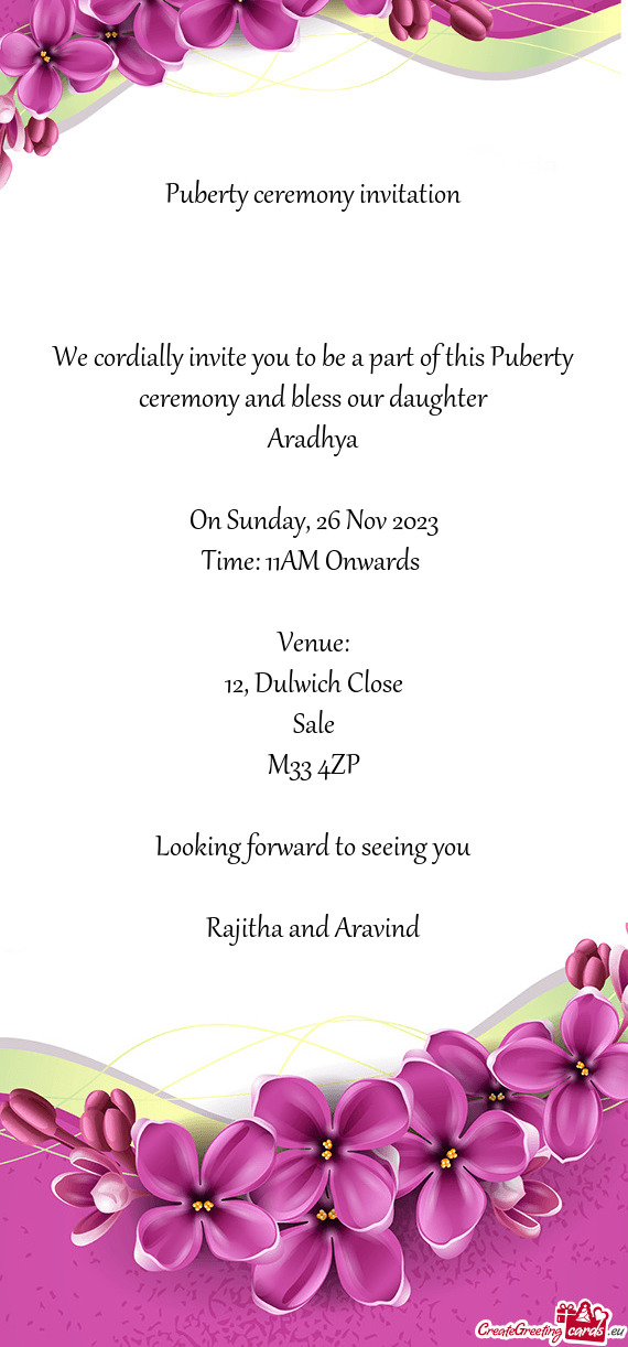 We cordially invite you to be a part of this Puberty ceremony and bless our daughter