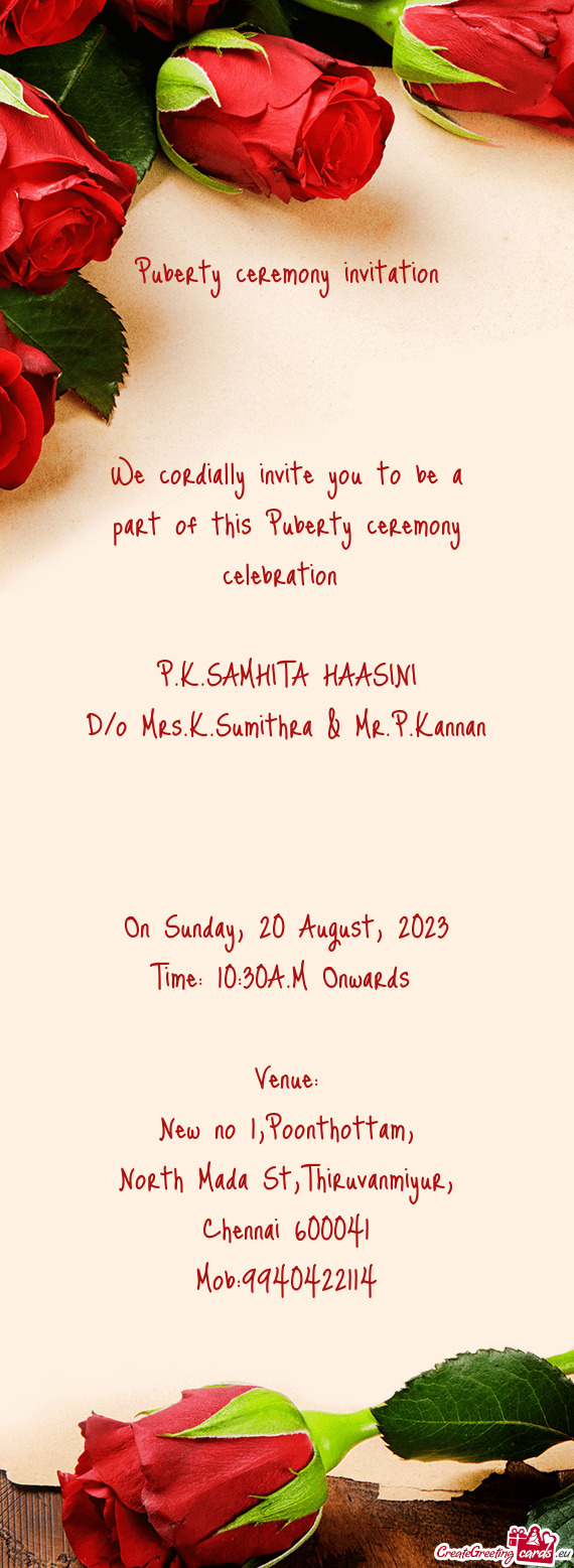 We cordially invite you to be a part of this Puberty ceremony celebration