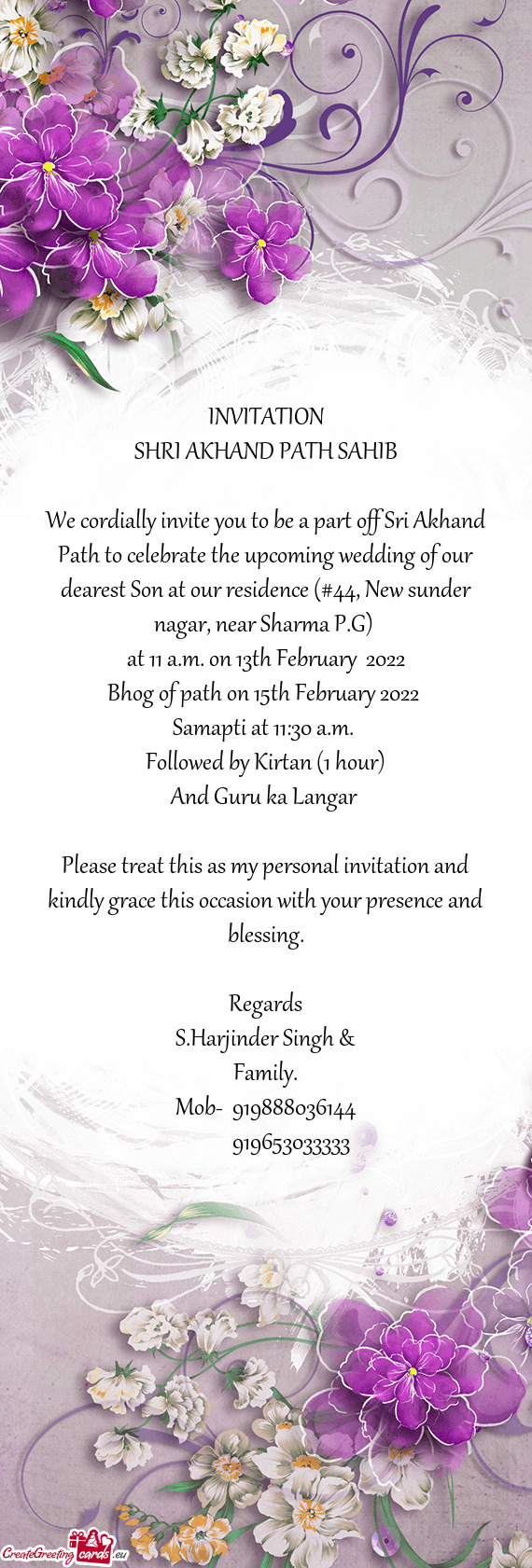 We cordially invite you to be a part off Sri Akhand Path to celebrate the upcoming wedding of our de