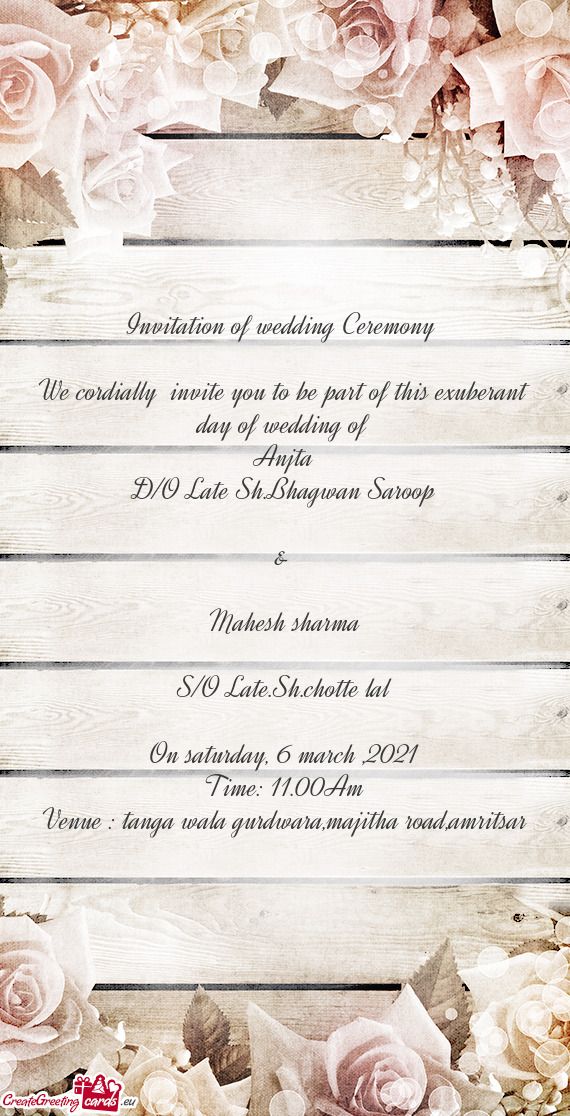 We cordially invite you to be part of this exuberant day of wedding of