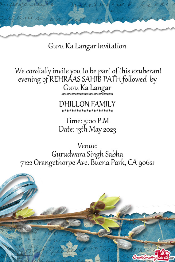 We cordially invite you to be part of this exuberant evening of REHRAAS SAHIB PATH followed by Gur