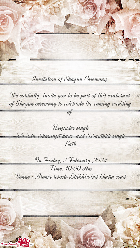 We cordially invite you to be part of this exuberant of Shagun ceremony to celebrate the coming wed